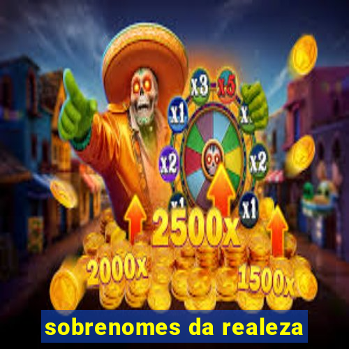 sobrenomes da realeza